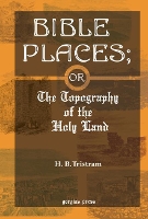 Book Cover for Bible Places; or The Topography of the Holy Land by H. Tristram