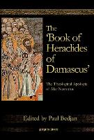 Book Cover for The 'Book of Heraclides of Damascus': The Theological Apologia of Mar Nestorius by Paul Bedjan