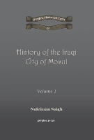 Book Cover for History of the Iraqi City of Mosul (vol 1) by Suleiman Saigh