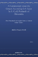 Book Cover for A Commentary upon the Gospel According to S. Luke by S. Cyril, Patriarch of Alexandria (vol 2) by Robert Payne Smith