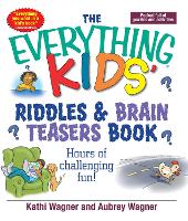 Book Cover for The Everything Kids Riddles & Brain Teasers Book by Kathi Wagner, Aubrey Wagner