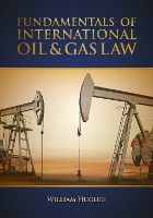 Book Cover for Fundamentals of International Oil & Gas Law by William E. Hughes