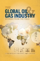 Book Cover for The Global Oil and Gas Industry by Andrew Inkpen, Michael H. Moffett, Kannan Ramaswamy
