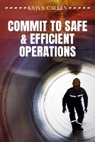 Book Cover for Commit to Safe & Efficient Operations by Kris S. Callen