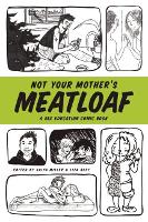 Book Cover for Not Your Mother's Meatloaf by Saiya Miller, Liza Bley