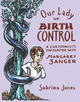 Book Cover for Our Lady Of Birth Control by Sabrina Jones