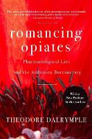 Book Cover for Romancing Opiates by Theodore Dalrymple