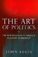 Book Cover for The Art of Politics by John Kekes