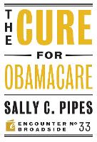 Book Cover for The Cure for Obamacare by Sally C. Pipes