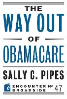 Book Cover for The Way Out of Obamacare by Sally C. Pipes