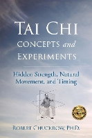 Book Cover for Tai Chi Concepts and Experiments by Robert Chuckrow