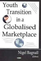 Book Cover for Youth Transition in a Globalized Marketplace by Nigel Bagnall