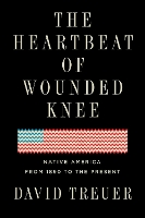 Book Cover for The Heartbeat Of Wounded Knee by David Treuer