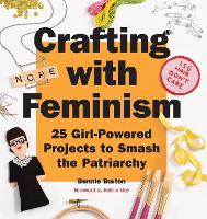 Book Cover for Crafting with Feminism by Bonnie Burton