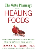Book Cover for The Green Pharmacy Guide to Healing Foods by James A. Duke