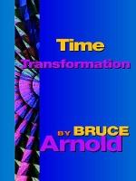 Book Cover for Time Transformation by Bruce E. Arnold