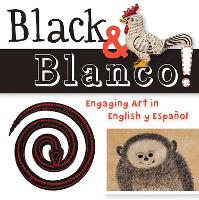 Book Cover for Black & Blanco! by Madeleine Budnick, San Antonio Museum of Art