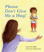 Book Cover for Please Don't Give Me a Hug! by Judi Moreillon