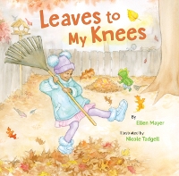 Book Cover for Leaves to My Knees by Ellen Mayer