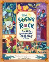 Book Cover for The Singing Rock & Other Brand-New Fairy Tales by Nathaniel Lachenmeyer