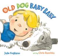 Book Cover for Old Dog Baby Baby by Julie Fogliano