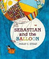 Book Cover for Sebastian and the Balloon by Philip C Stead