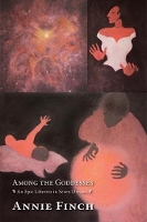 Book Cover for Among the Goddesses by Annie Finch