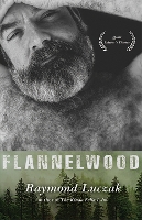 Book Cover for Flannelwood by Raymond Luczak