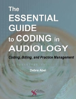 Book Cover for The Essential Guide to Coding in Audiology by Debra Abel