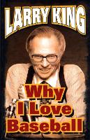 Book Cover for Why I Love Baseball by Larry King