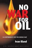 Book Cover for No War for Oil by Ivan Eland