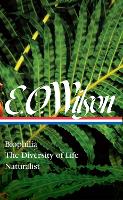 Book Cover for E. O. Wilson: Biophilia, The Diversity Of Life, Naturalist (loa #340) by Edward O. Wilson, David Quammen