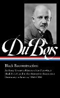 Book Cover for W.e.b. Du Bois: Black Reconstruction (loa #350) by W.E.B. Du Bois, Eric Foner, Henry Louis Gates