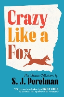 Book Cover for Crazy Like A Fox by S.J. Perelman, Joshua Cohen