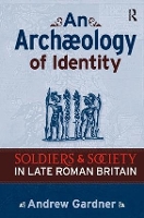 Book Cover for An Archaeology of Identity by Andrew Gardner