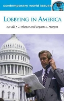 Book Cover for Lobbying in America by Ronald J Hrebenar, Bryson B Morgan