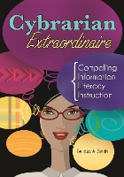 Book Cover for Cybrarian Extraordinaire by Felicia A. Smith