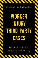 Book Cover for Worker Injury Third Party Cases by Vincent A. Gallagher