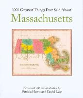 Book Cover for 1001 Greatest Things Ever Said About Massachusetts by Patricia Harris, David Lyon