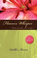 Book Cover for Flowers Whisper by Debbie Martin