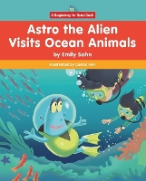 Book Cover for Astro the Alien Visits Ocean Animals by Emily Sohn