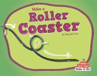 Book Cover for Make a Roller Coaster by Meg Gaertner