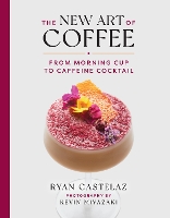 Book Cover for New Art of Coffee by Ryan Castelaz, Kevin Miyazaki