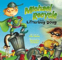 Book Cover for Michael Recycle Meets Litterbug Doug by Ellie Bethel