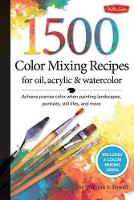 Book Cover for 1,500 Color Mixing Recipes for Oil, Acrylic & Watercolor by William F Powell