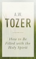 Book Cover for How To Be Filled With The Holy Spirit by A. W. Tozer