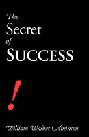 Book Cover for The Secret of Success by William Walker Atkinson