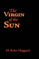 Book Cover for The Virgin of the Sun, Large-Print Edition by Sir H Rider Haggard