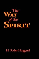 Book Cover for The Way of the Spirit, Large-Print Edition by Sir H Rider Haggard