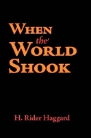 Book Cover for When the World Shook, Large-Print Edition by Sir H Rider Haggard